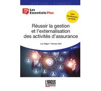 Réussir la gestion et l'externalisation des activités d'assurance - Luc Bigel - Argus De L'assurance - broché - Guide