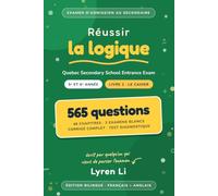 Réussir la logique: Examen d'admission au secondaire - Livre 2 : Le cahier d'exercices · Édition bilingue français-anglais