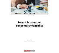 Réussir la passation de ses marchés publics