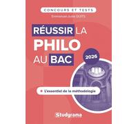 Réussir la philo au bac: L'essentiel de la méthodologie, Bac 2026