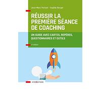 Réussir la première séance de coaching - 3e éd.: Un guide avec cartes, repères, questionnaires et outils