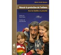 Réussir la protection de l'enfance. Avec les familles en précarité.