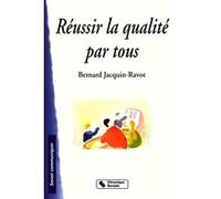 Reussir la qualite par tous JACQUIN-RAVOT (Auteur)