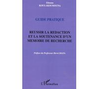 Guide pratique Réussir la rédaction et la soutenance d'un mémoire de recherche - Etienne Koulakoumouna - L'harmattan - broché - Guide