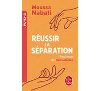 Réussir la séparation: Pour tisser des liens adultes
