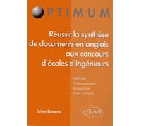 Réussir La Synthèse De Documents En Anglais Aux Concours D'écoles D'ingénieurs - Méthode, Fiches Pratiques, Vocabulaire Et Sujets Corrigés