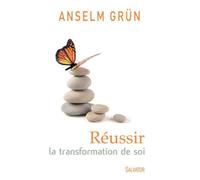 Réussir la transformation de soi - Anselm Grün - Salvator - broché - Essai