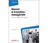 Réussir la transition managériale: Vers un management paisible