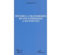 Réussir la transmission de son patrimoine à ses enfants