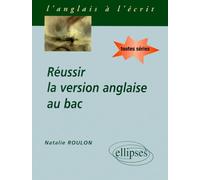 Réussir La Version Anglaise Au Bac - Anglais Toutes Séries