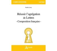 Réussir L'agrégation De Lettres - Composition Française | Occasion