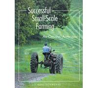 Réussir l'agriculture à petite échelle : une approche organique (livre de bas en haut), Schwen