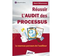 Réussir l'audit des processus: Le nouveau parcours de l'auditeur