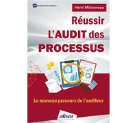 Réussir l'audit des processus Le nouveau parcours de l'auditeur - Henri Mitonneau - Afnor - broché - Etude