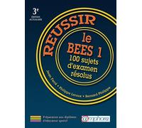 Réussir le BEES 1: 100 sujets d'examen résolus