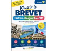 Réussir le Brevet Histoire-Géographie-EMC: LE GUIDE COMPLET POUR OBTENIR LA MEILLEURE NOTE
