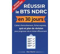 Réussir le BTS NDRC en 30 jours: Cahier d'entraînement, fiches express, quiz et plan de révision pour progresser vite et réviser efficacement
