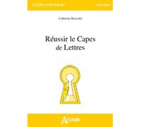Réussir le capès de lettres - BRASSELET CATHERINE - Atlande Eds - broché - Etude