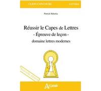 Réussir le Capes de Lettres - Épreuve de leçon - domaine lettres modernes Patrick Haluska (Auteur)