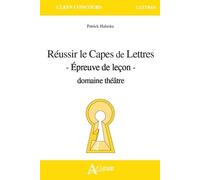 Réussir Le Capes De Lettres - Epreuve De Leçon - Domaine Théâtre