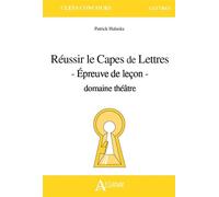 Réussir le Capes de Lettres - Épreuve de leçon - domaine théâtre - Patrick Haluska - Atlande Eds - broché - Scolaire / Universitaire