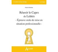 Réussir le capès de lettres - Epreuve orale de mise en situation professionnel