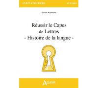 Réussir le capès de lettres - Histoire de la langue Ancien français - Rochelois cecile - Atlande Eds - broché - Manuel