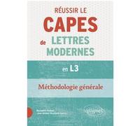 Réussir le CAPES de Lettres Modernes en L3. Méthodologie générale Benjamin Dufour (Auteur), Jean-Michel Gouvard (Auteur)