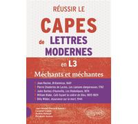 Réussir le CAPES de Lettres Modernes en L3 - Programme 2026/2027 - "Méchants et méchantes" Jean Racine, Britannicus, 1669 - Pierre Choderlos de Laclos, Les Liaisons dangereuses,1782 - Jules Barbey d’A