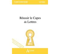 Réussir le CAPES de Lettres (nouveau CAPES) - Collectif - Atlande Eds - broché - Scolaire / Universitaire