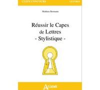 Réussir le capès de lettres - Stylistique Mathieu Bermann (Auteur)