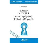 Réussir le CAPES (et/ou l'agrégation) d'Histoire-Géographie (nouveau CAPES)