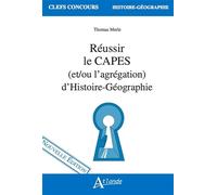 Réussir le CAPES (et/ou l'agrégation) d'Histoire-Géographie: nouvelle édition