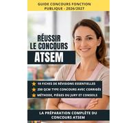 Réussir le concours ATSEM: Fiches de révision, QCM corrigés et méthode pour réussir.