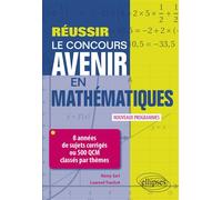 Réussir le concours Avenir en Mathématiques - 8 années de sujets corrigés ou 500 QCM classés par thèmes - Nouveaux programmes - Rémy Sart - Ellipses - broché - Scolaire / Universitaire
