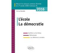 Réussir le concours commun d'entrée en première année d'IEP-Sciences Po 2016: L'école ; La démocratie