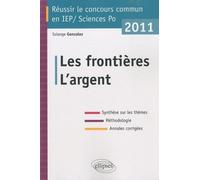 Réussir Le Concours Commun En Iep - L'argent, Les Frontières - Edition 2011
