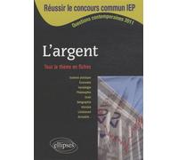 Réussir le concours commun en sc.Po/IEP 2011 - L'argent • Tout le thème en fiches - Collectif - Ellipses - broché - Scolaire / Universitaire