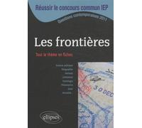Réussir le concours commun en sc.Po/IEP 2011 - Les frontières • Tout le thème en fiches - Collectif - Ellipses - broché - Scolaire / Universitaire