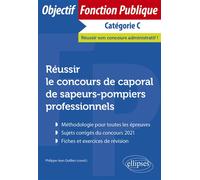 Réussir le concours de caporal de sapeurs-pompiers professionnels - Philippe-Jean Quillien - Ellipses - broché - Scolaire / Universitaire