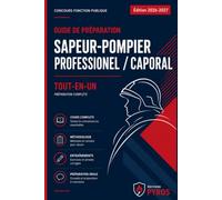 Réussir le concours de sapeur-pompier professionnel / Caporal 2026-2027: Préparation complète aux épreuves écrites, sportives et orales