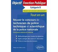 Réussir le concours de technicien de police technique et scientifique de la police nationale: Concours externe et interne Catégorie B