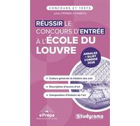 Réussir le concours d'entrée à l'Ecole du Louvre: edition 2027