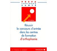 Reussir Le Concours D'Entree Dans Les Centres De Formation D'Orthophonie. 2eme Edition