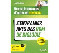 Réussir le concours d'entrée en médecine - S’entrainer avec des QCM de biologie pour le jour J