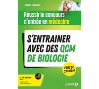 Réussir Le Concours D'entrée En Médecine - S'entrainer Avec Des Qcm De Biologie - Plus De 270 Qcm