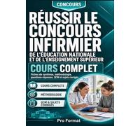Réussir le concours infirmier de l'éducation nationale et de l'enseignement supérieur: Cours complet, fiches de synthèse, méthodologie, questions-réponses, QCM et sujets corrigés