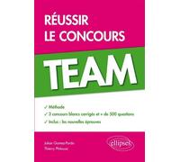 Réussir le concours TEAM Méthode, 3 concours blancs corrigés, + de 500 questions - Julian Gomez Pardo - Ellipses - broché - Scolaire / Universitaire