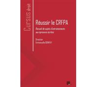 Réussir le CRFPA Recueil de sujets d’entraînements aux épreuves écrites - Emmanuelle Bonifay - Presses Universitaires D'aix-Marseille - broché - Scolaire / Universitaire