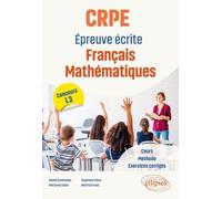 Réussir Le Crpe Après La Licence - Epreuve Écrite De Français Et Mathématiques
